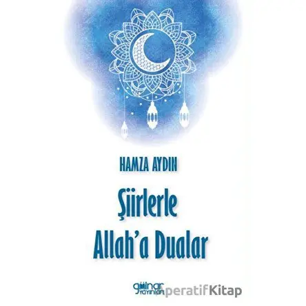 Şiirlerle Allaha Dualar - Hamza Aydın - Gülnar Yayınları
