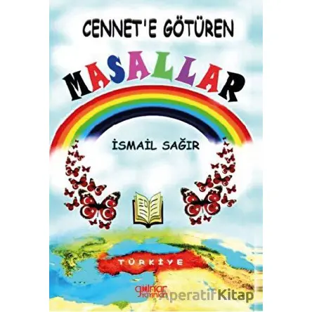Cennete Götüren Masallar - İsmail Sağır - Gülnar Yayınları