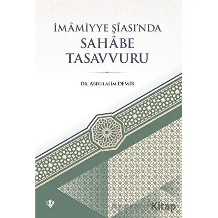 İmamiyye Şiasında Sahabe Tasavvuru - Abdulalim Demir - Türkiye Diyanet Vakfı Yayınları