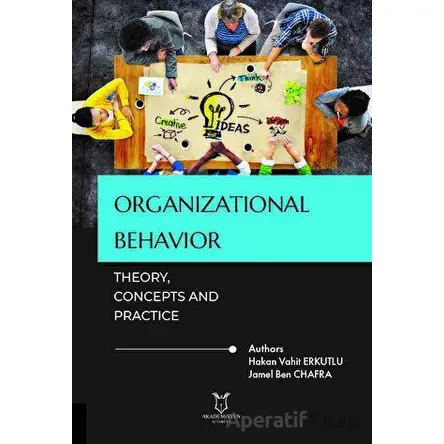 Organizational Behavior: Theory, Concepts and Practice - Jamel Ben Chafra - Akademisyen Kitabevi