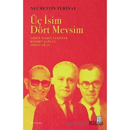 Üç İsim Dört Mevsim - Necmettin Turinay - Ketebe Yayınları