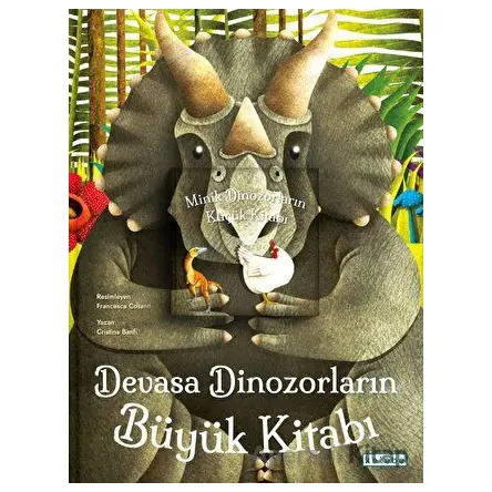 Devasa Dinozorların Büyük Kitabı - Minik Dinozorların Küçük Kitabı - Cristina Banfi - Ketebe Çocuk