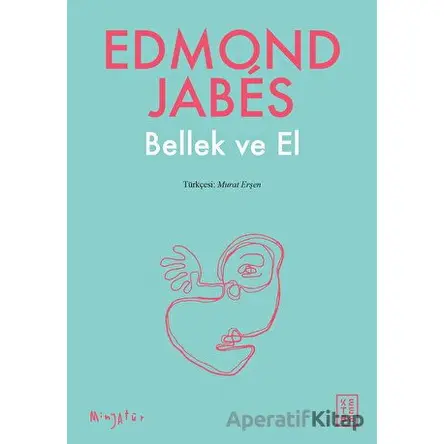 Bellek ve El - Edmond Jabes - Ketebe Yayınları
