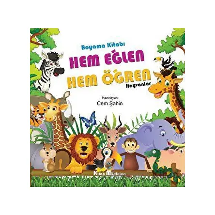Hem Eğlen Hem Öğren - Hayvanlar - Cem Şahin - Kitap Müptelası Yayınları