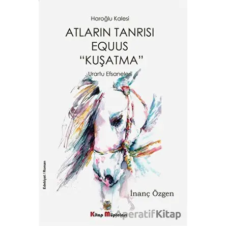 Atların Tanrısı Equus Kuşatma - İnanç Özgen - Kitap Müptelası Yayınları