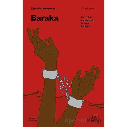 Baraka: Son “Köle Kargosunun” Gerçek Hikayesi - Zora Neale Hurston - İthaki Yayınları