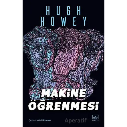 Makine Öğrenmesi - Hugh Howey - İthaki Yayınları