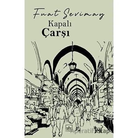 Kapalıçarşı - Fuat Sevimay - İthaki Yayınları