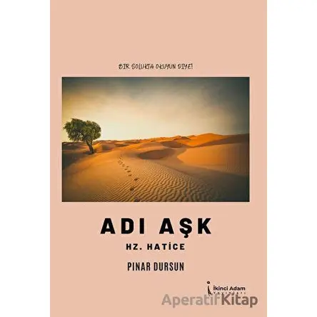 Adı Aşk Hz. Hatice - Pınar Dursun - İkinci Adam Yayınları