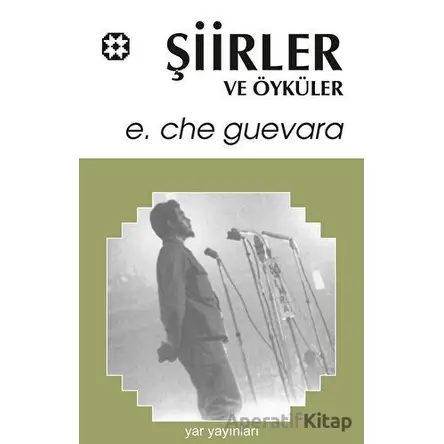 Şiirler ve Öyküler - Ernesto Che Guevara - Yar Yayınları