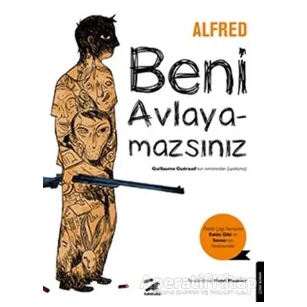 Beni Avlayamazsın - Alfred - Kara Karga Yayınları