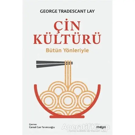 Çin Kültürü - George Tradescant Lay - Maya Kitap