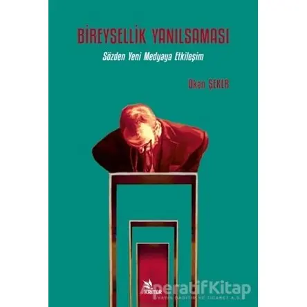 Bireysellik Yanılsaması - Okan Şeker - Kriter Yayınları