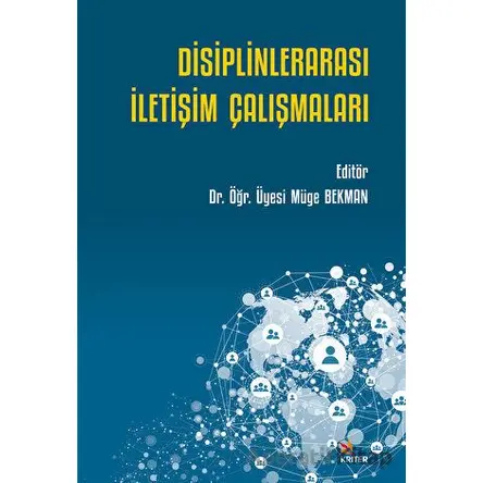 Disiplinlerarası İletişim Çalışmaları - Kolektif - Kriter Yayınları