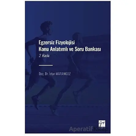 Egzersiz Fizyolojisi Konu Anlatımlı Soru Bankası - İrfan Marangoz - Gazi Kitabevi