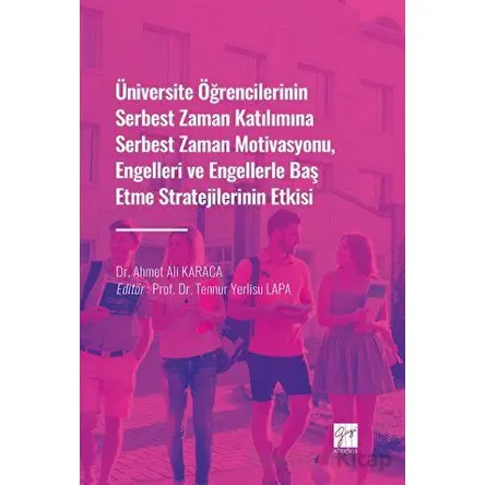 Üniversite Öğrencilerinin Serbest Zaman Katılımına Serbest Zaman Motivasyonu, Engelleri ve Engellerl
