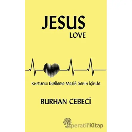 Jesus Love - Burhan Cebeci - Platanus Publishing