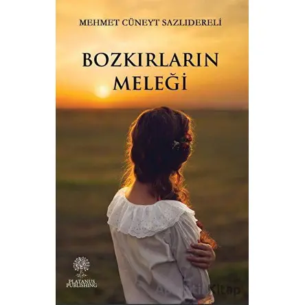 Bozkırların Meleği - Mehmet Cüneyt Sazlıdereli - Platanus Publishing