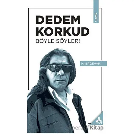 Dedem Korkud Böyle Söyler! - M. Erğevan - Sonçağ Yayınları