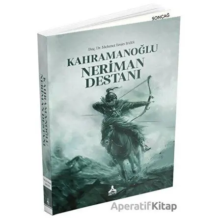 Kahramanoğlu Neriman Destanı - Mehmet Emin Bars - Sonçağ Yayınları