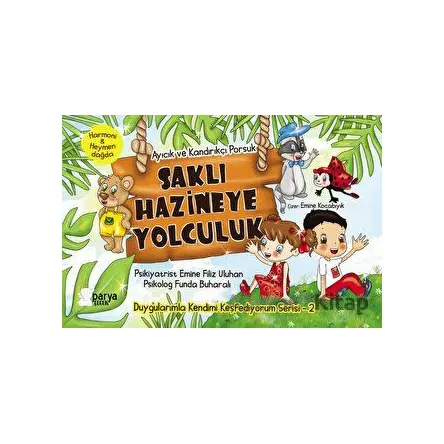Saklı Hazineye Yolculuk 2 - Ayıcık ve Kandırıkçı Porsuk - Emine Filiz Uluhan - Parya Kitap