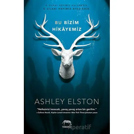 Bu Bizim Hikayemiz - Ashley Elston - Yabancı Yayınları