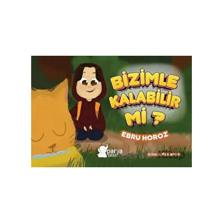 Bizimle Kalabilir Mi? - Ebru Horoz - Parya Kitap