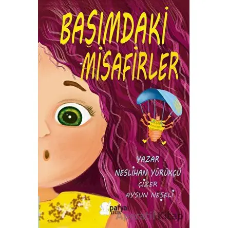 Başımdaki Misafirler - Neslihan Yürükçü - Parya Kitap