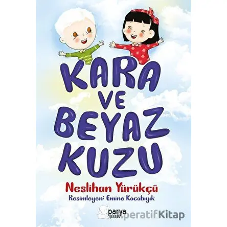 Kara ve Beyaz Kuzu - Neslihan Yürükçü - Parya Kitap