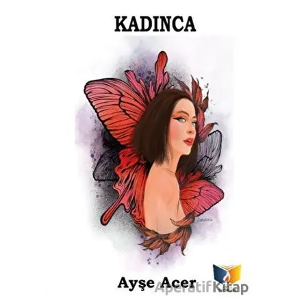 Kadınca - Ayşe Acer - Ateş Yayınları