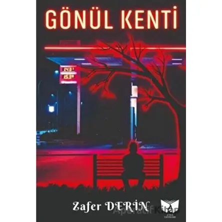 Gönül Kenti - Zafer Derin - Ateş Yayınları