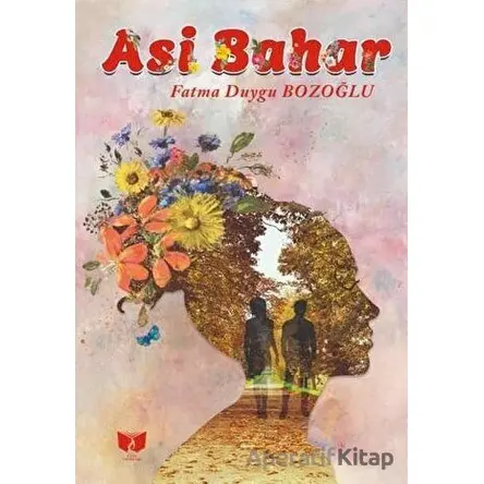 Asi Bahar - Fatma Duygu Bozoğlu - Ateş Yayınları