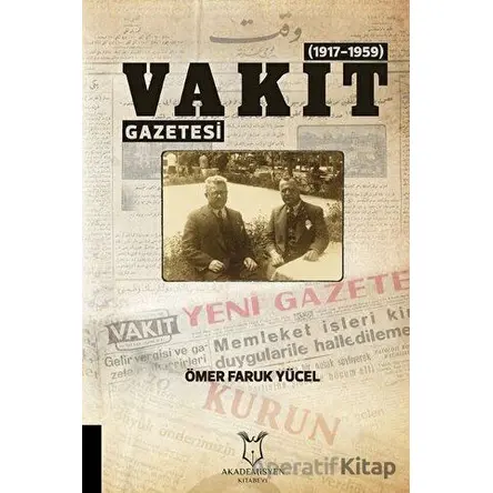 Vakit Gazetesi (1917-1959) - Ömer Faruk Yücel - Akademisyen Kitabevi