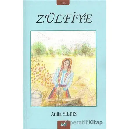 Zülfiye - Atilla Yıldız - İzan Yayıncılık