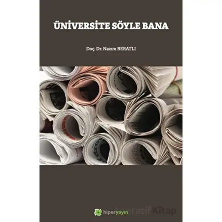 Üniversite Söyle Bana - Nazım Beratlı - Hiperlink Yayınları