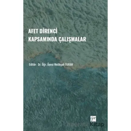Afet Direnci Kapsamında Çalışmalar - Melikşah Turan - Gazi Kitabevi