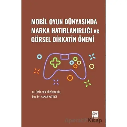 Mobil Oyun Dünyasında Marka Hatırlanırlığı ve Görsel Dikkatin Önemi