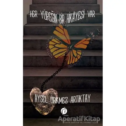 Her Yüreğin Bir Hikayesi Var - Aysel Ürkmez Artıktay - Herdem Kitap