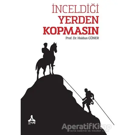 İnceldiği Yerden Kopmasın - Haldun Güner - Sonçağ Yayınları