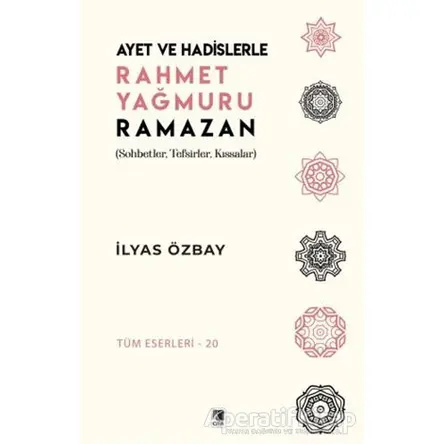 Ayet ve Hadislerle Rahmet Yağmuru Ramazan - İlyas Özbay - Çıra Yayınları