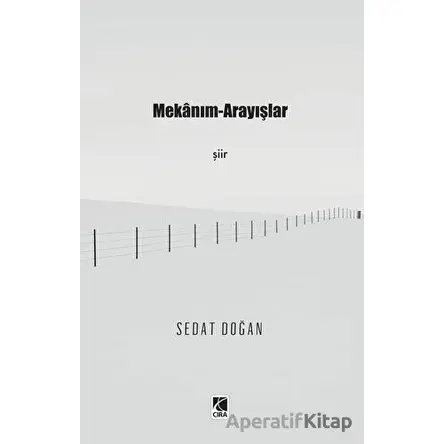 Mekanım - Arayışlar - Sedat Doğan - Çıra Yayınları
