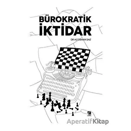 Bürokratik İktidar - Ali Osman Sali - Çıra Yayınları