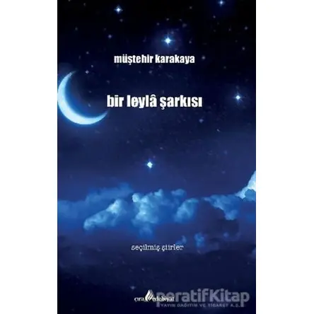 Bir Leyla Şarkısı - Müştehir Karakaya - Çıra Yayınları