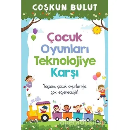 Çocuk Oyunları Teknolojiye Karşı - Coşkun Bulut - Cinius Yayınları