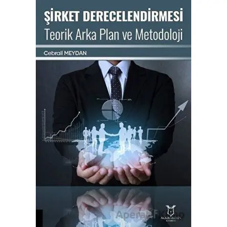 Şirket Derecelendirmesi Teorik Arka Plan ve Metodoloji - Cebrail Meydan - Akademisyen Kitabevi