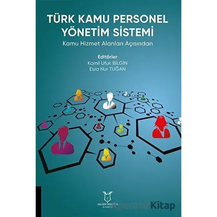 Türk Kamu Personel Yönetim Sistemi - Esra Nur Tuğan - Akademisyen Kitabevi