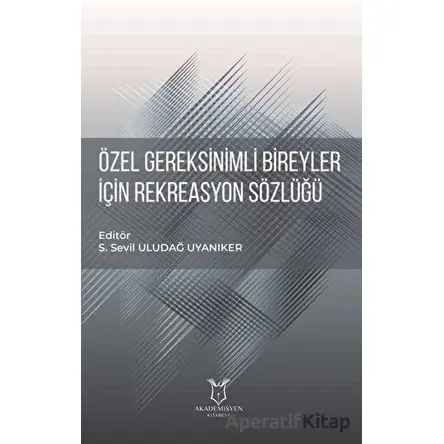 Özel Gereksinimli Bireyler için Rekreasyon Sözlüğü - Kolektif - Akademisyen Kitabevi