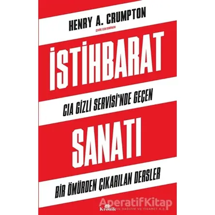 İstihbarat Sanatı - CIA Gizli Servisinde Geçen Bir Ömürden Çıkarılan Dersler