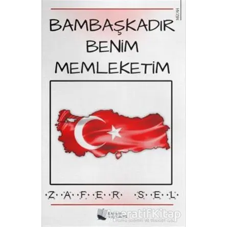 Bambaşkadır Benim Memleketim - Zafer Sel - Karina Yayınevi