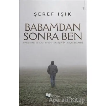 Babamdan Sonra Ben - Şeref Işık - Karina Yayınevi